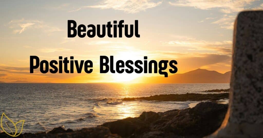 150+ Beautiful Positive Blessings to Uplift Your Soul Today (2026)